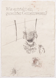 Wie entsteht ein gerechtes Gemeinwesen, 2014

Bleistift, Rötel auf Büttenpapier, 30 x 20,6 cm, gerahmt
beidseitig signiert und datiert

AUSRUFPREIS: 500.-
